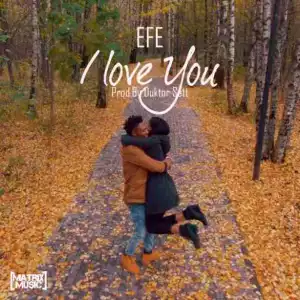 Efe - I Love You
